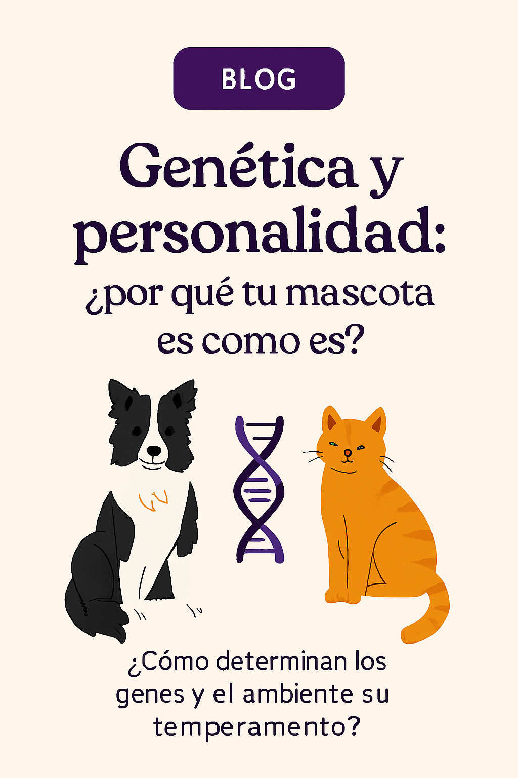🧬 Genética y personalidad: ¿por qué tu mascota es como es?